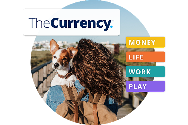 The Currency. Money. Life. Work. Play.